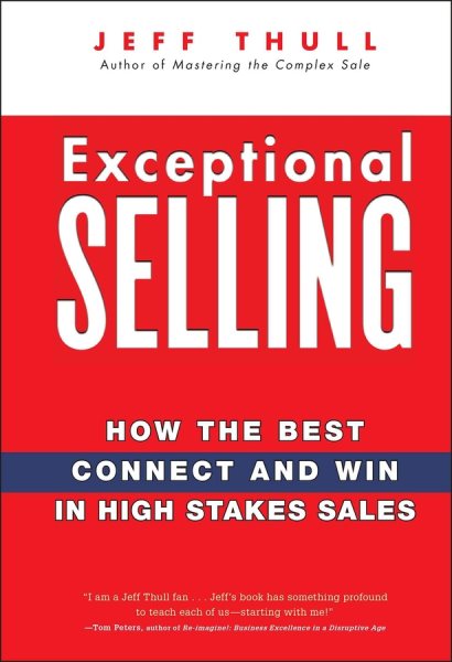 Exceptional Selling: How the Best Connect and Win in High Stakes Sales cover