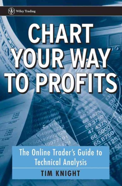 Chart Your Way To Profits: The Online Trader's Guide to Technical Analysis (Wiley Trading) cover