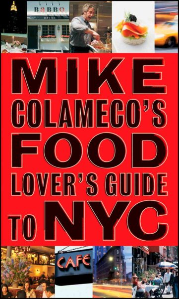 Mike Colameco's Food Lover's Guide to New York City cover