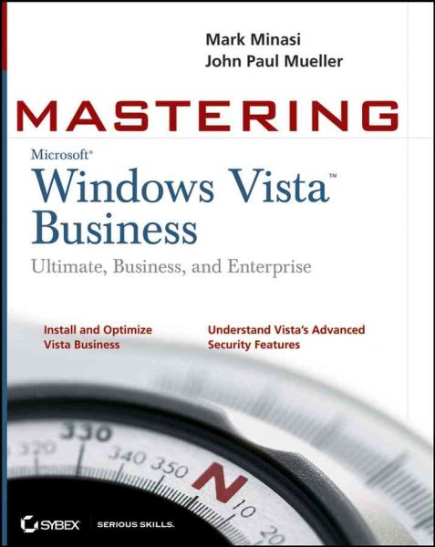 Mastering Windows Vista Business: Ultimate, Business, and Enterprise