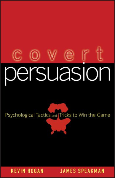 Covert Persuasion: Psychological Tactics and Tricks to Win the Game cover
