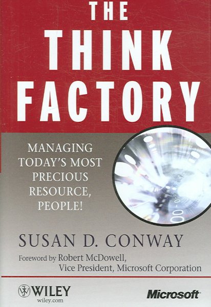 The Think Factory: Managing Today's Most Precious Resource, People! (Microsoft Executive Circle) cover