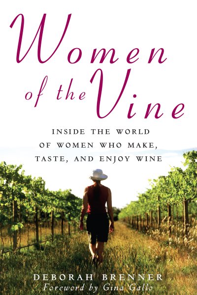 Women of the Vine: Inside the World of Women Who Make, Taste, and Enjoy Wine cover