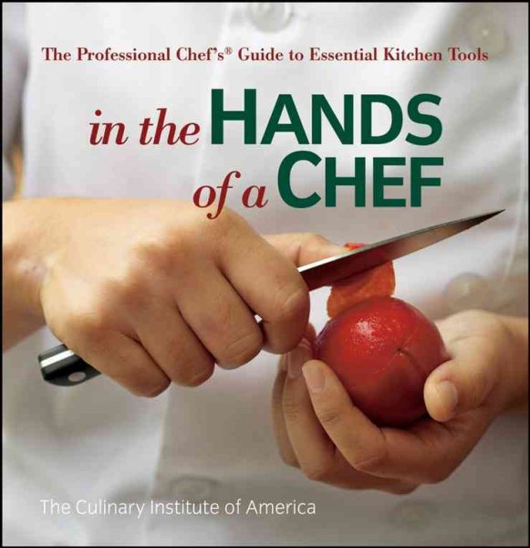 In the Hands of a Chef: The Professional Chef's Guide to Essential Kitchen Tools cover