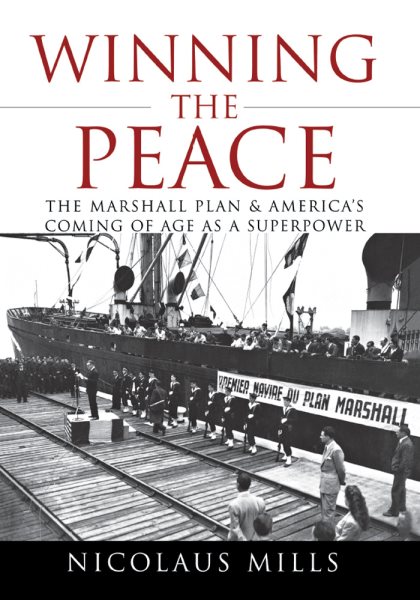 Winning the Peace: The Marshall Plan and America's Coming of Age as a Superpower cover