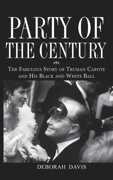 Party of the Century: The Fabulous Story of Truman Capote and His Black and White Ball cover