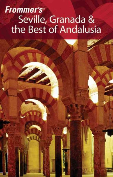 Frommer's Seville, Granada & the Best of Andalusia (Frommer's Complete Guides)