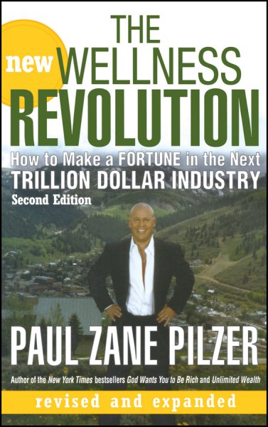 The New Wellness Revolution: How to Make a Fortune in the Next Trillion Dollar Industry cover