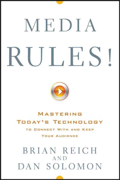 Media Rules!: Mastering Today's Technology to Connect With and Keep Your Audience cover