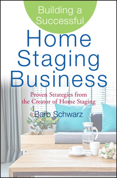 Building a Successful Home Staging Business: Proven Strategies from the Creator of Home Staging cover