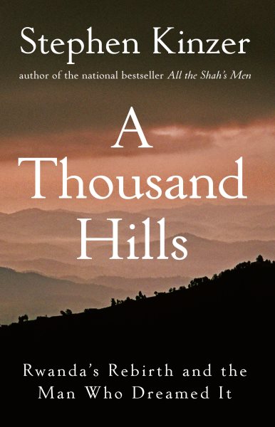 A Thousand Hills: Rwanda's Rebirth and the Man Who Dreamed It cover