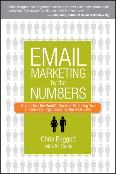 Email Marketing By the Numbers: How to Use the World's Greatest Marketing Tool to Take Any Organization to the Next Level cover