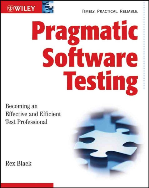 Pragmatic Software Testing: Becoming an Effective and Efficient Test Professional cover