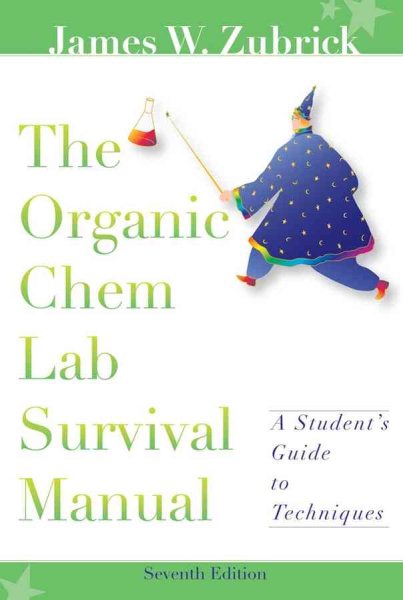 The Organic Chem Lab Survival Manual, A Student's Guide to Techniques cover