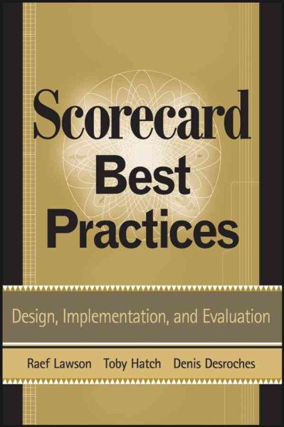 Scorecard Best Practices: Design, Implementation, and Evaluation cover