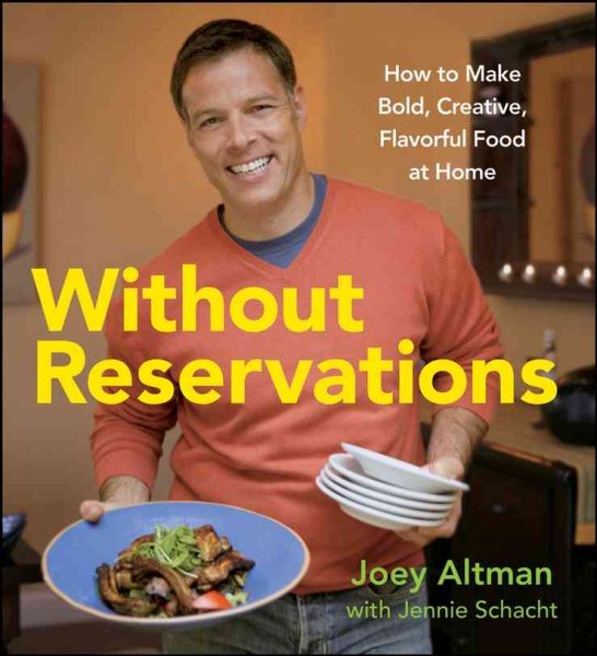 Without Reservations: How to Make Bold, Creative, Flavorful Food at Home cover