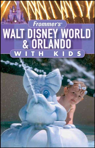 Frommer's Walt Disney World & Orlando with Kids (Frommer's With Kids) cover