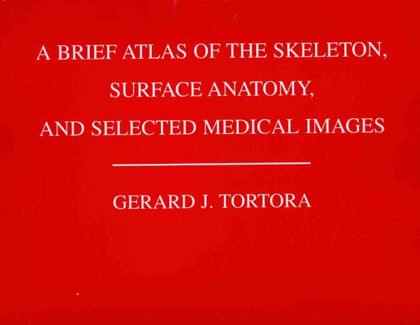 A Brief Atlas of the Skeleton, Surface Anatomy and Selected Medical Images cover