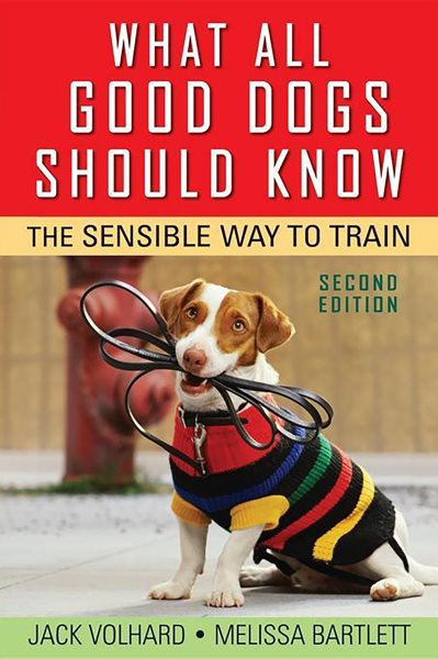 What All Good Dogs Should Know: The Sensible Way to Train cover