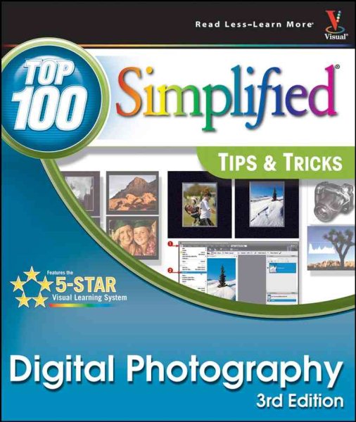 Digital Photography: Top 100 Simplified Tips & Tricks (Top 100 Simplified Tips & Tricks)