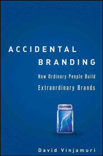 Accidental Branding: How Ordinary People Build Extraordinary Brands cover