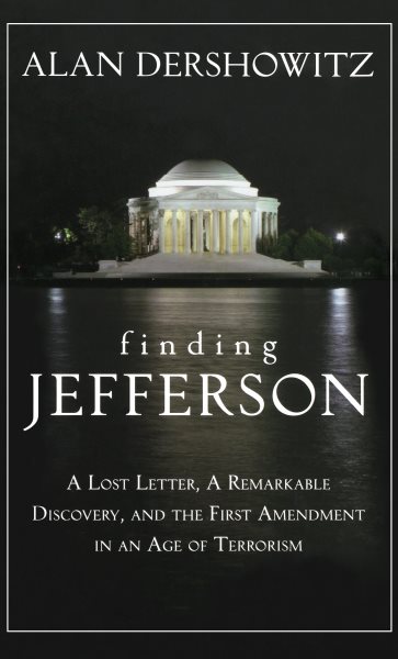 Finding Jefferson: A Lost Letter, a Remarkable Discovery, and the First Amendment in an Age of Terrorism cover