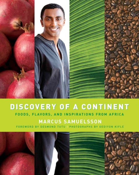 Discovery Of A Continent - Foods, Flavors, And Inspirations From Africa cover