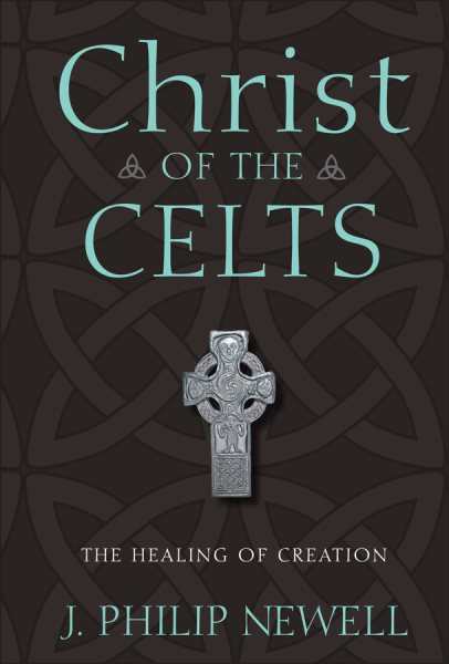 Christ of the Celts: The Healing of Creation cover