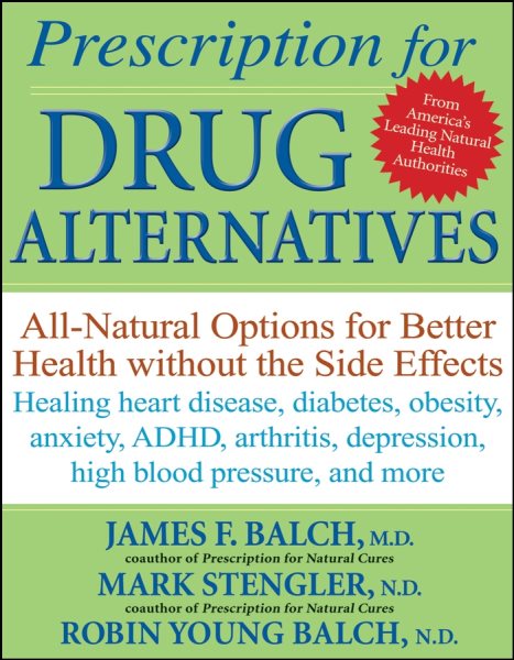 Prescription for Drug Alternatives: All-Natural Options for Better Health without the Side Effects cover