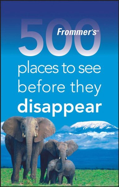 Frommer's 500 Places to See Before They Disappear cover