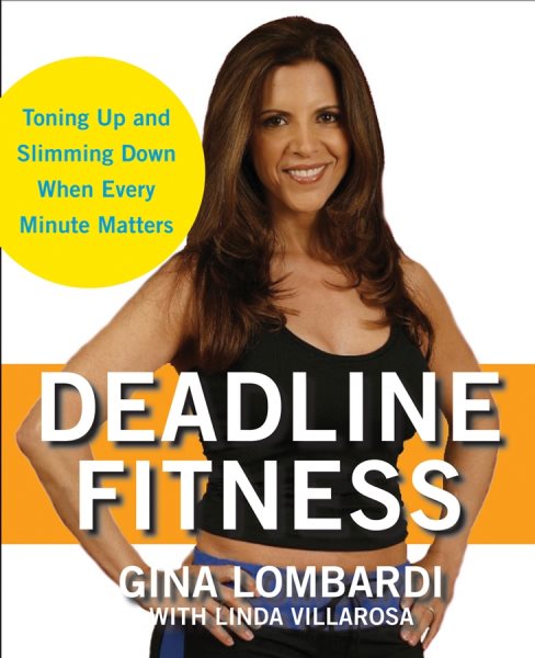 Deadline Fitness: Tone Up and Slim Down When Every Minute Counts cover