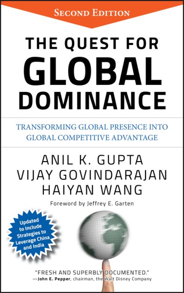 The Quest for Global Dominance: Transforming Global Presence into Global Competitive Advantage cover