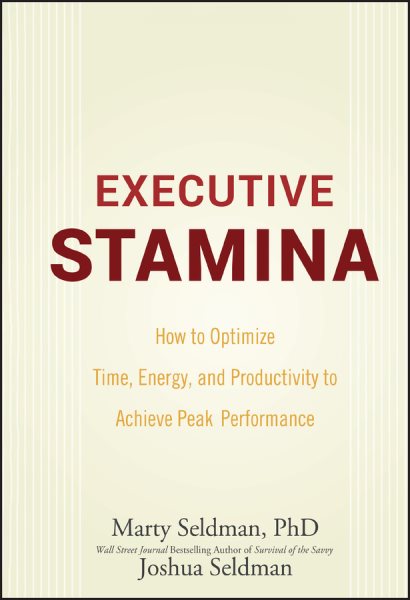 Executive Stamina: How to Optimize Time, Energy, and Productivity to Achieve Peak Performance cover