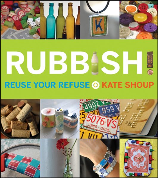 Rubbish!: Reuse Your Refuse cover