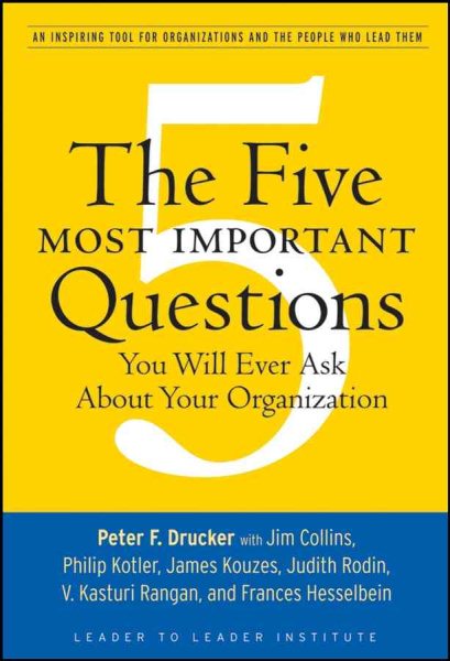 The Five Most Important Questions You Will Ever Ask About Your Organization cover