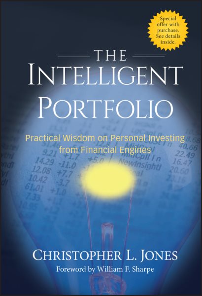 The Intelligent Portfolio: Practical Wisdom on Personal Investing from Financial Engines cover