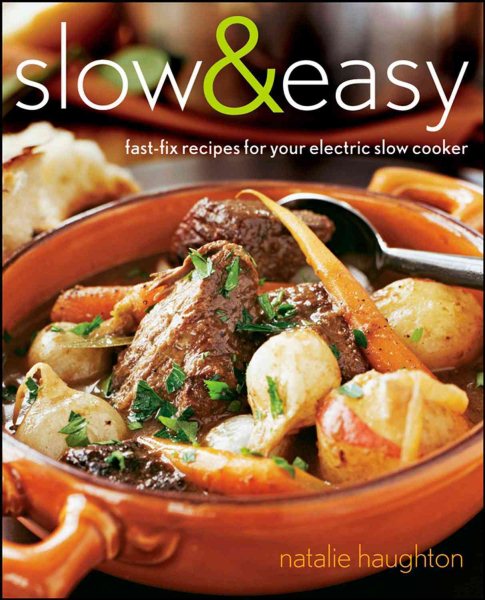 Slow & Easy: Fast-Fix Recipes for Your Electric Slow Cooker cover