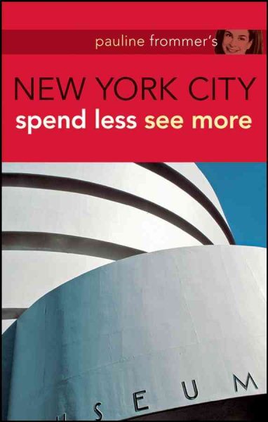 Pauline Frommer's New York City: Spend Less See More (Pauline Frommer Guides)