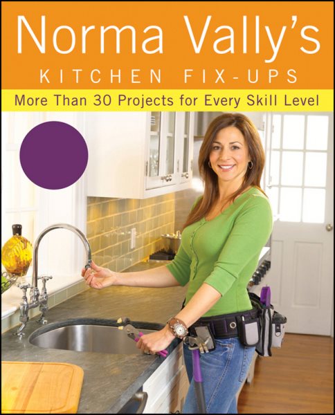 Norma Vally's Kitchen Fix-Ups: More than 30 Projects for Every Skill Level cover