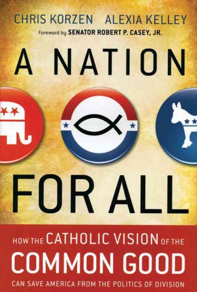 A Nation for All: How the Catholic Vision of the Common Good Can Save America from the Politics of Division cover