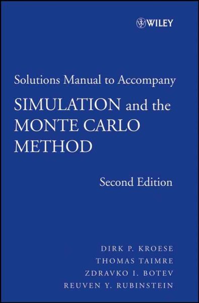 Solutions Manual to Accompany Simulation and the Monte Carlo Method (Wiley Series in Probability and Statistics) cover