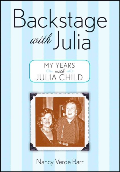 Backstage With Julia: My Years with Julia Child cover