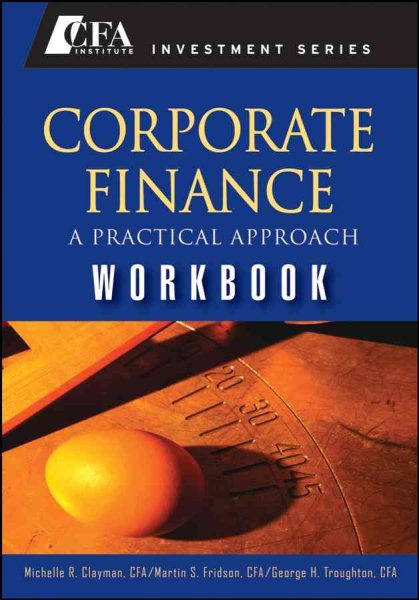 Corporate Finance: A Practical Approach Workbook cover