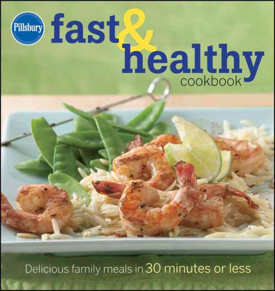 Pillsbury Fast & Healthy Cookbook: Delicious family meals in 30 minutes or less cover