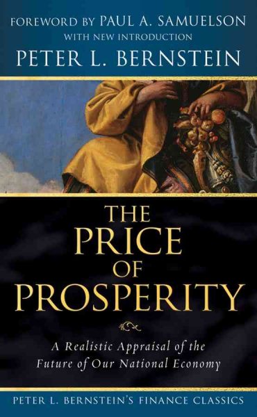 The Price of Prosperity: A Realistic Appraisal of the Future of Our National Economy (Peter L. Bernstein's Finance Classics) cover