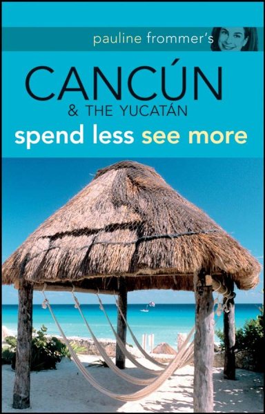 Pauline Frommer's Cancun & the Yucatan (Pauline Frommer Guides) cover