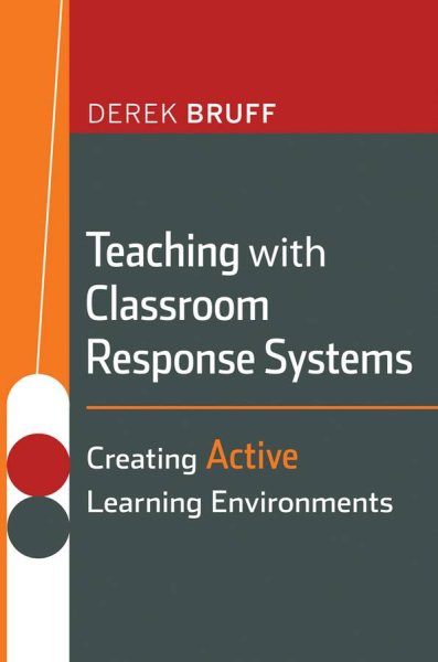 Teaching with Classroom Response Systems: Creating Active Learning Environments cover