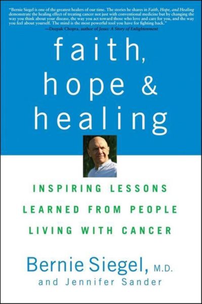 Faith, Hope and Healing: Inspiring Lessons Learned from People Living with Cancer cover
