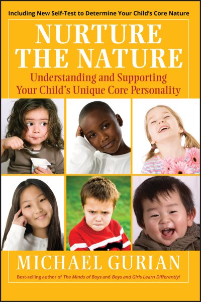 Nurture the Nature: Understanding and Supporting Your Child's Unique Core Personality cover