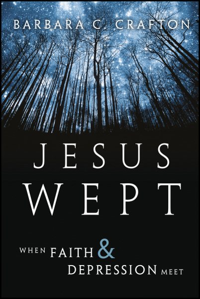 Jesus Wept: When Faith and Depression Meet cover